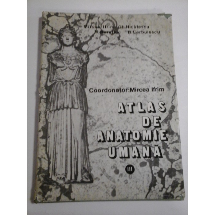 ATLAS DE ANATOMIE UMANA - Mircea Ifrim  - volumul 3